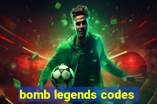 bomb legends codes